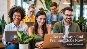 Seventhway – Find Premium Jobs Now